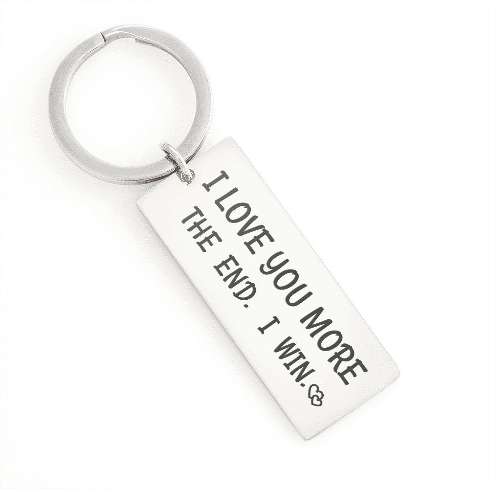Gift For Him - I Love You More The End. I Win.